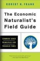 The Economic Naturalist's Field Guide: Common Sense Principles for Troubled Times артикул 8849b.