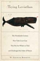 Trying Leviathan: The Nineteenth-Century New York Court Case That Put the Whale on Trial and Challenged the Order of Nature артикул 8946b.