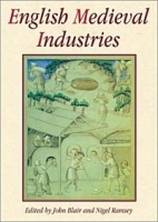 English Medieval Industries: Craftsmen, Techniques, Products артикул 8981b.
