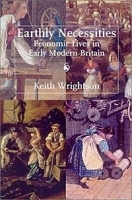 Earthly Necessities: Economic Lives in Early Modern Britain (New Economic History of Britain) артикул 8988b.